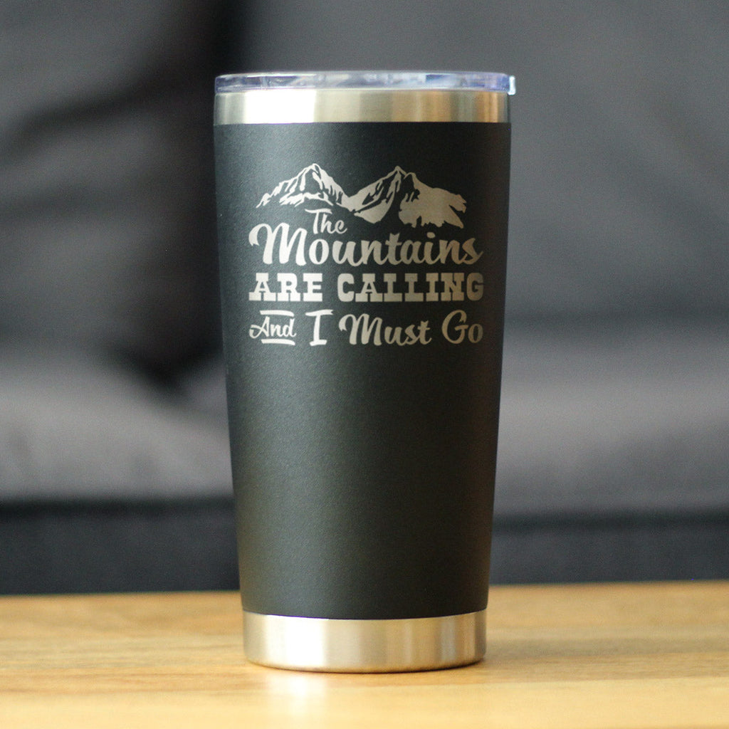 Mountains Are Calling - Insulated Coffee Tumbler Cup with Sliding Lid - Stainless Steel Mug - Outdoor Camping Gifts