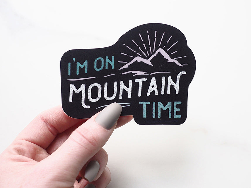 I'm on Mountain Time Sticker