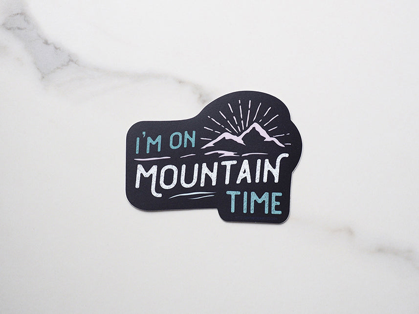 I'm on Mountain Time Sticker