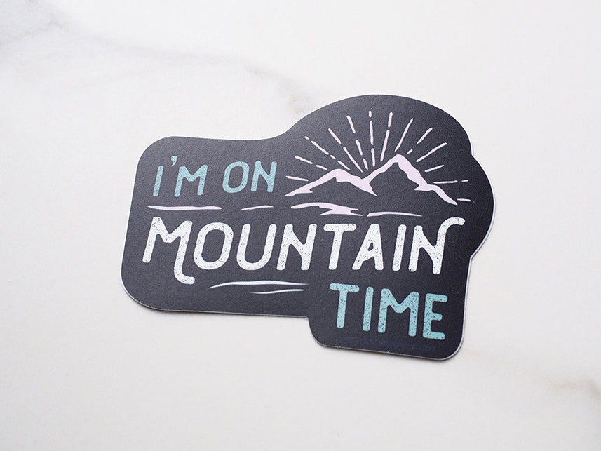 I'm on Mountain Time Sticker