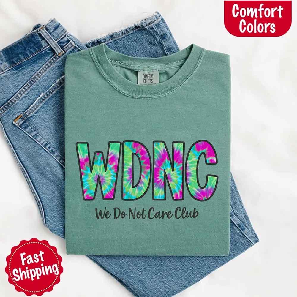 We Do Not Care Club Comfort Colors Tee – Vintage Unisex T-Shirt