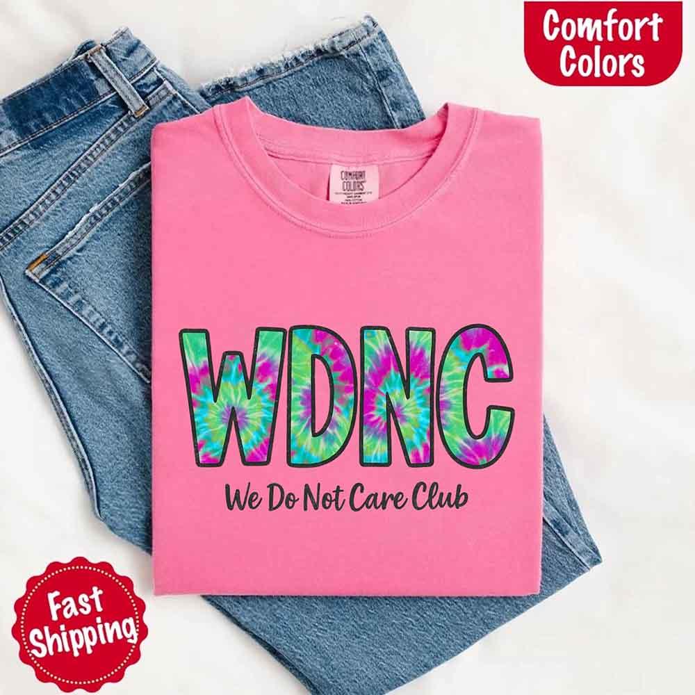 We Do Not Care Club Comfort Colors Tee – Vintage Unisex T-Shirt