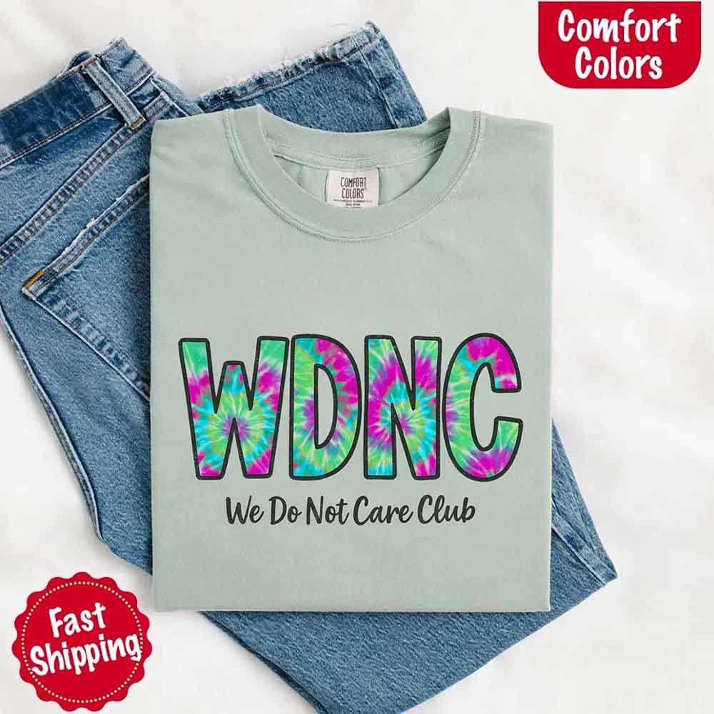 We Do Not Care Club Comfort Colors Tee – Vintage Unisex T-Shirt