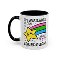 I'm Available to Chat About Sourdough Coffee Mug