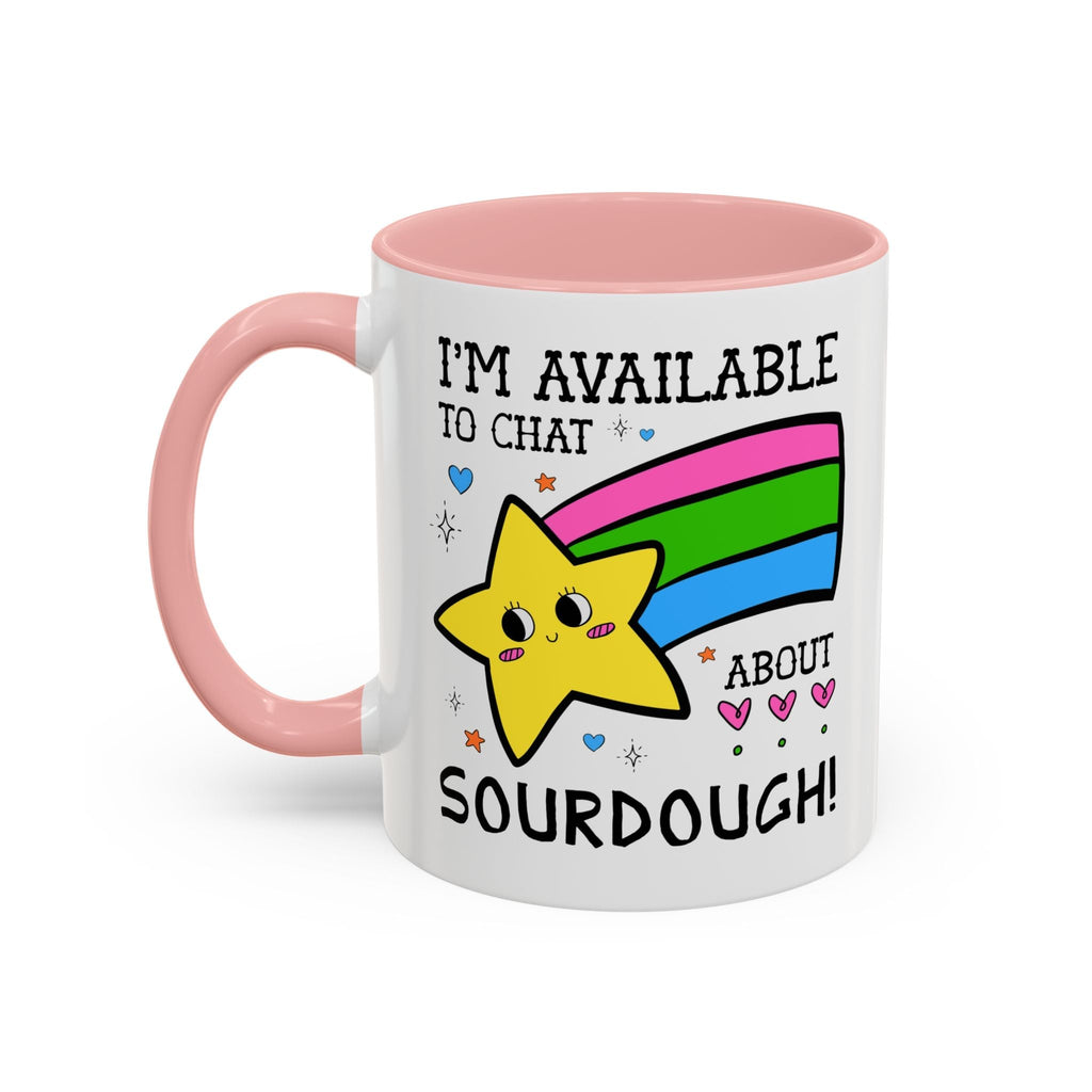 I'm Available to Chat About Sourdough Coffee Mug